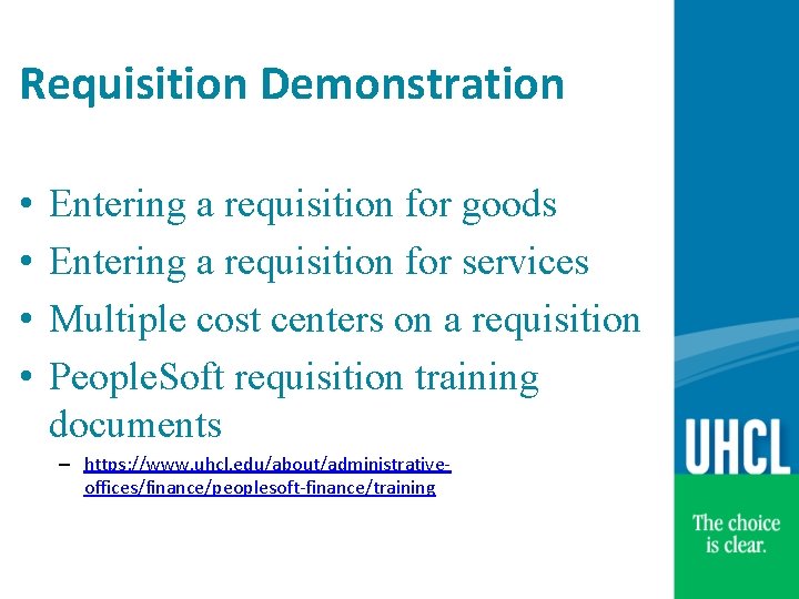 Requisition Demonstration • • Entering a requisition for goods Entering a requisition for services