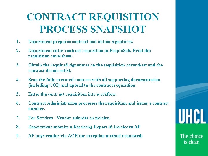 CONTRACT REQUISITION PROCESS SNAPSHOT 1. Department prepares contract and obtain signatures. 2. Department enter