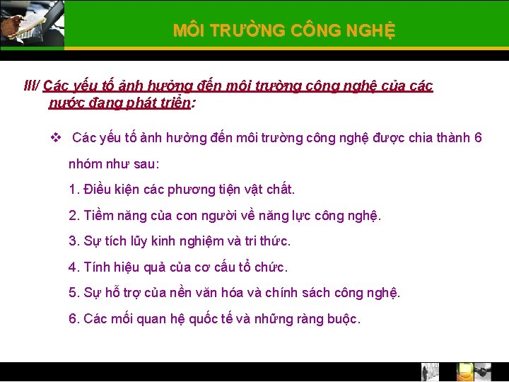 MÔI TRƯỜNG CÔNG NGHỆ III/ Các yếu tố ảnh hưởng đến môi trường công