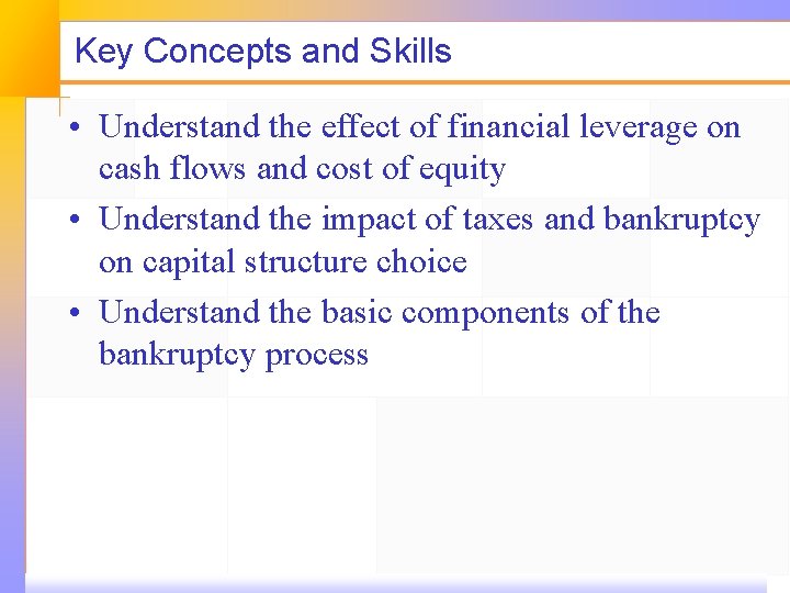 Key Concepts and Skills • Understand the effect of financial leverage on cash flows