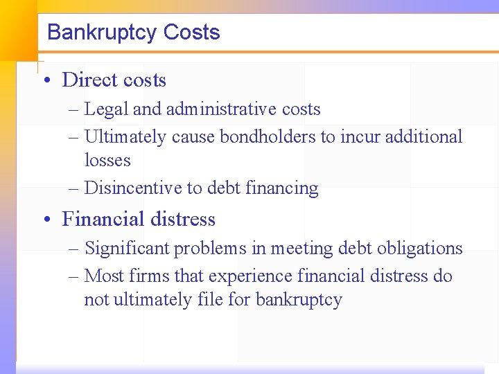 Bankruptcy Costs • Direct costs – Legal and administrative costs – Ultimately cause bondholders