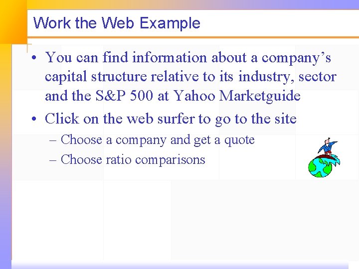 Work the Web Example • You can find information about a company’s capital structure