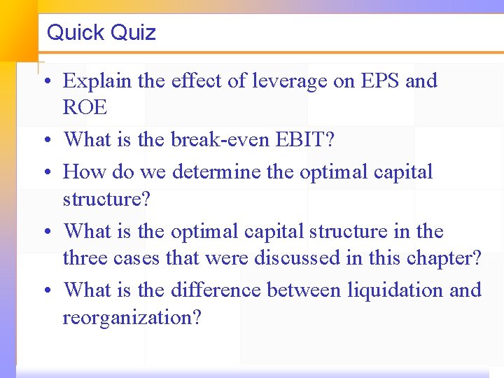 Quick Quiz • Explain the effect of leverage on EPS and ROE • What