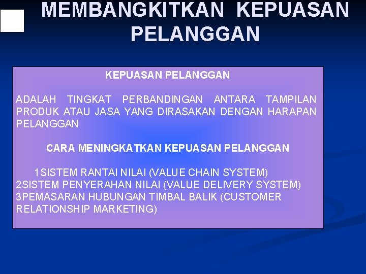 2 MEMBANGKITKAN KEPUASAN PELANGGAN ADALAH TINGKAT PERBANDINGAN ANTARA TAMPILAN PRODUK ATAU JASA YANG DIRASAKAN