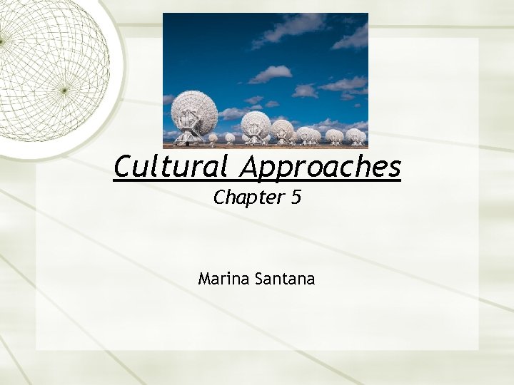 Cultural Approaches Chapter 5 Marina Santana 