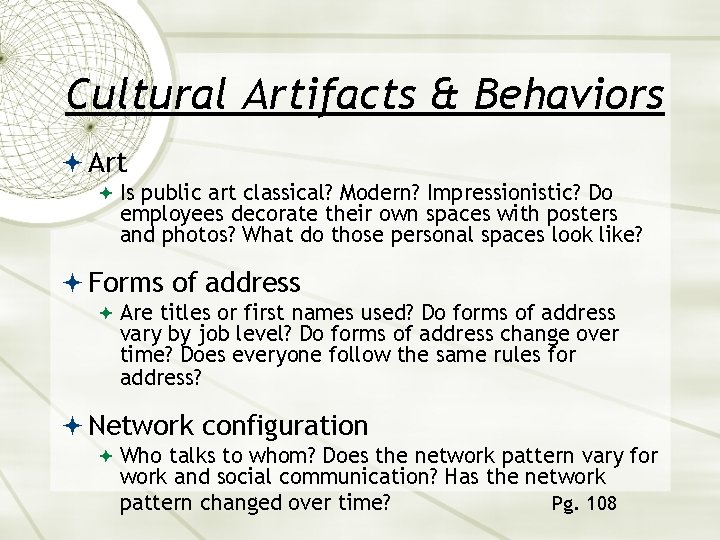 Cultural Artifacts & Behaviors Art Is public art classical? Modern? Impressionistic? Do employees decorate