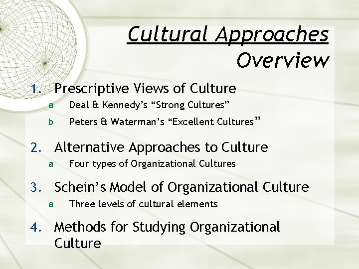 Cultural Approaches Overview 1. Prescriptive Views of Culture a Deal & Kennedy’s “Strong Cultures”