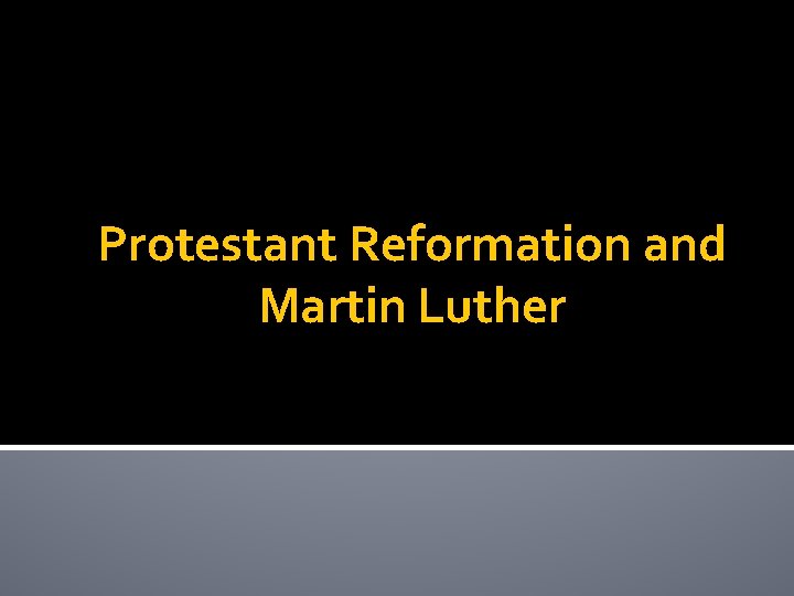 Protestant Reformation and Martin Luther 