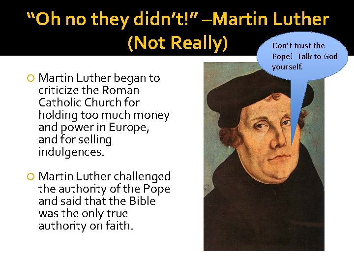 “Oh no they didn’t!” –Martin Luther Don’t trust the (Not Really) Martin Luther began