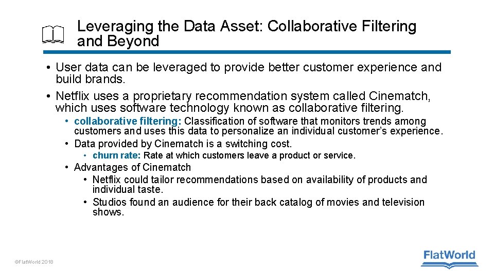 Leveraging the Data Asset: Collaborative Filtering and Beyond • User data can be leveraged