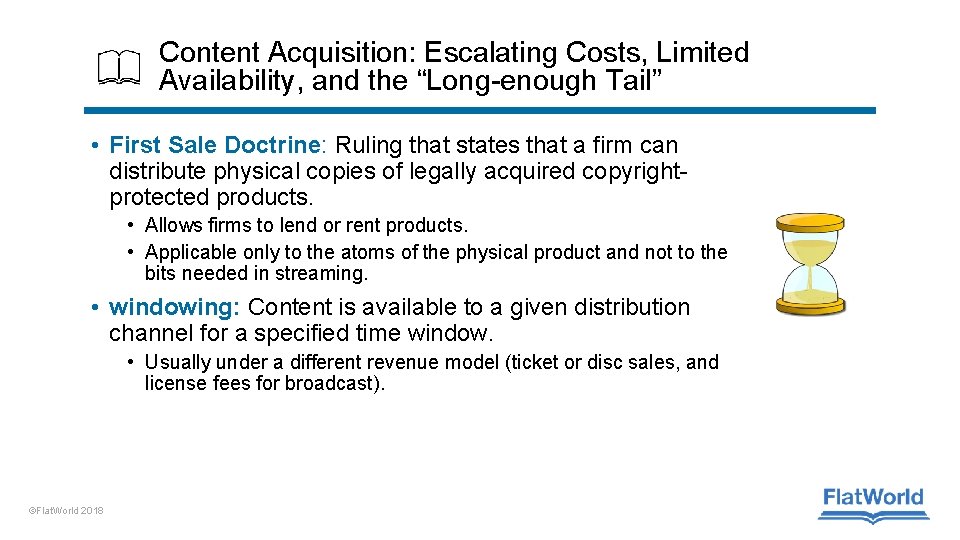 Content Acquisition: Escalating Costs, Limited Availability, and the “Long-enough Tail” • First Sale Doctrine: