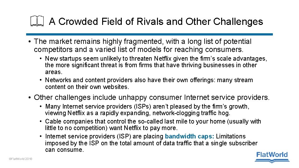 A Crowded Field of Rivals and Other Challenges • The market remains highly fragmented,