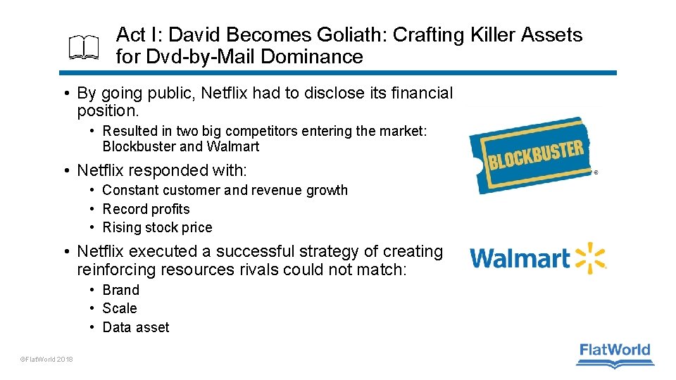 Act I: David Becomes Goliath: Crafting Killer Assets for Dvd-by-Mail Dominance • By going