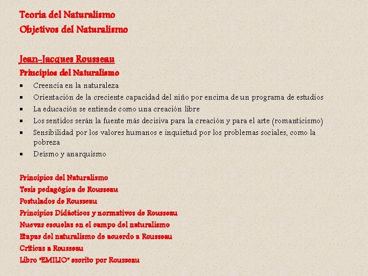 Teoría del Naturalismo Objetivos del Naturalismo Jean-Jacques Rousseau Principios del Naturalismo § § §