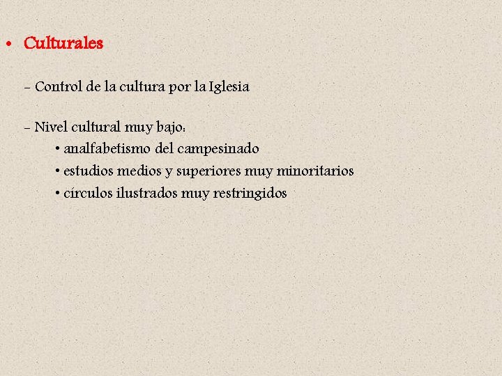  • Culturales - Control de la cultura por la Iglesia - Nivel cultural