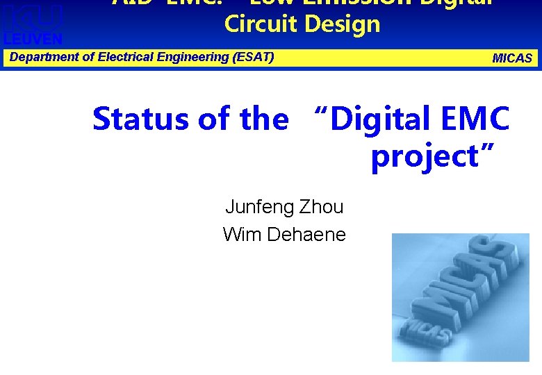 AID–EMC: Low Emission Digital Circuit Design Department of Electrical Engineering (ESAT) MICAS Status of