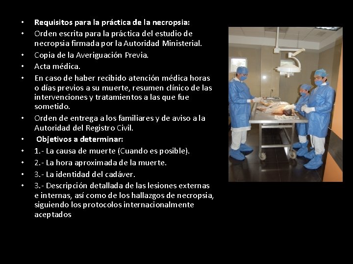  • • • Requisitos para la práctica de la necropsia: Orden escrita para