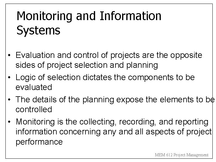 Monitoring and Information Systems • Evaluation and control of projects are the opposite sides