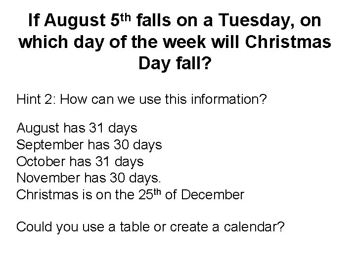 If August 5 th falls on a Tuesday, on which day of the week