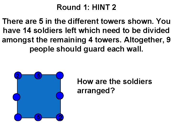 Round 1: HINT 2 There are 5 in the different towers shown. You have