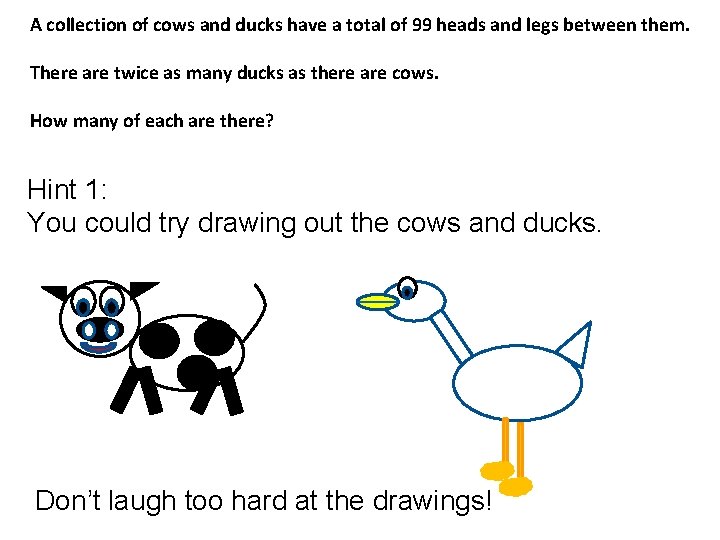 A collection of cows and ducks have a total of 99 heads and legs