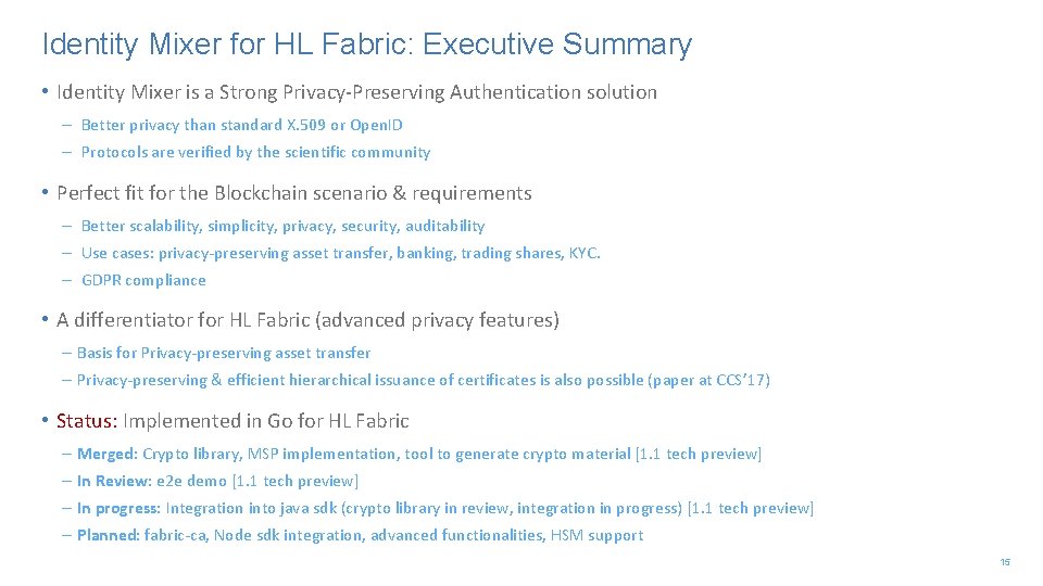 Identity Mixer for HL Fabric: Executive Summary • Identity Mixer is a Strong Privacy-Preserving