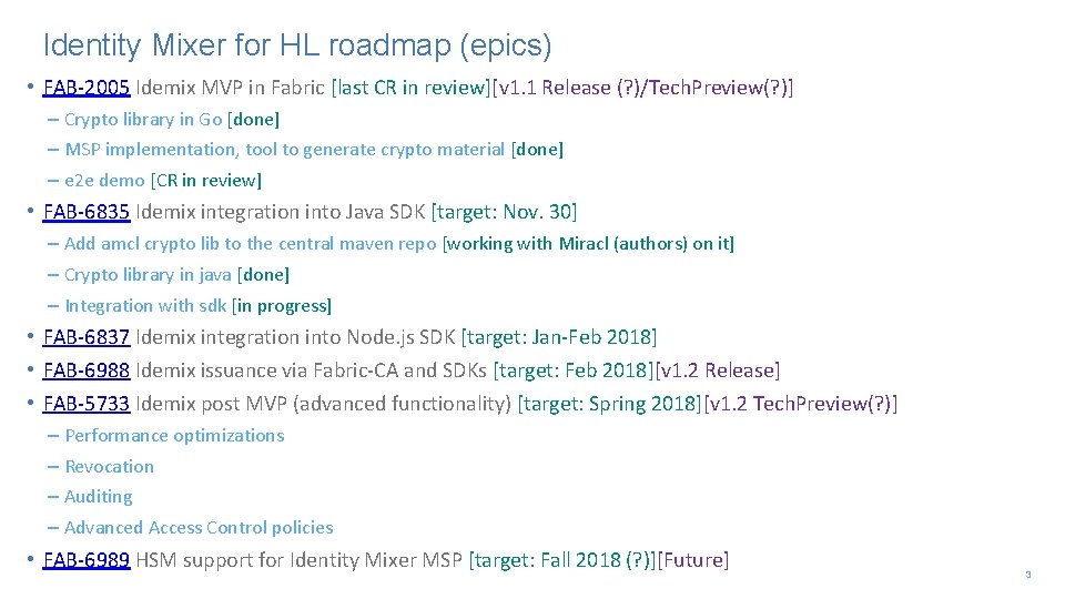Identity Mixer for HL roadmap (epics) • FAB-2005 Idemix MVP in Fabric [last CR