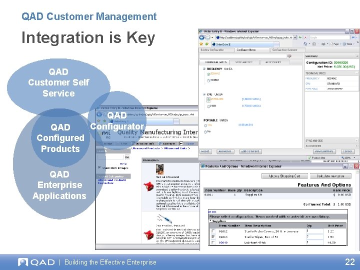 QAD Customer Management Integration is Key QAD Customer Self Service QAD Configured Products QAD