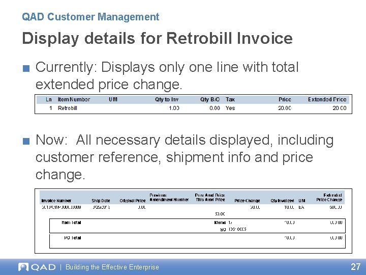QAD Customer Management Display details for Retrobill Invoice ■ Currently: Displays only one line