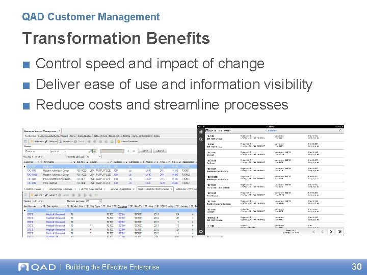 QAD Customer Management Transformation Benefits ■ Control speed and impact of change ■ Deliver