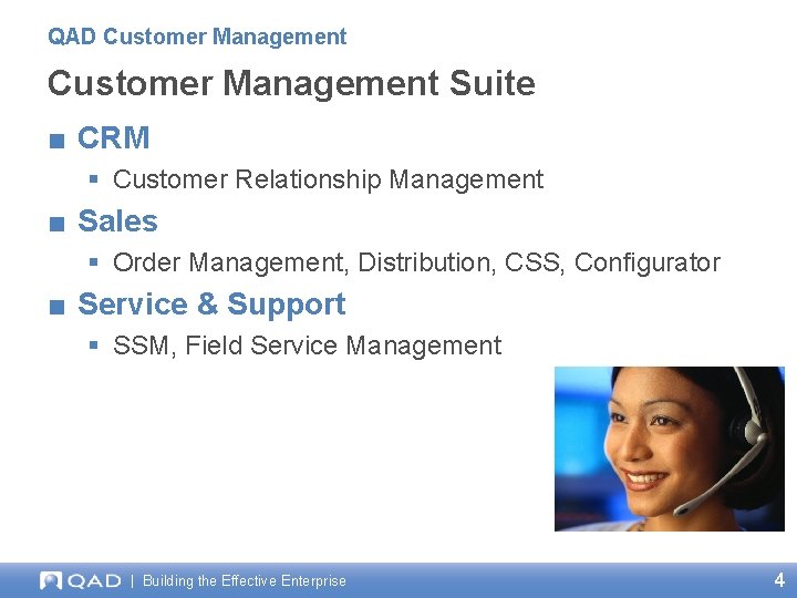 QAD Customer Management Suite ■ CRM § Customer Relationship Management ■ Sales § Order