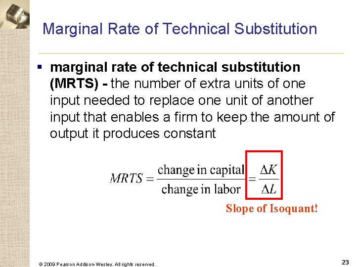 Marginal Rate of Technical Substitution § marginal rate of technical substitution (MRTS) - the