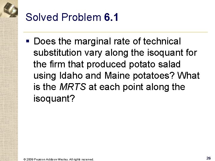 Solved Problem 6. 1 § Does the marginal rate of technical substitution vary along