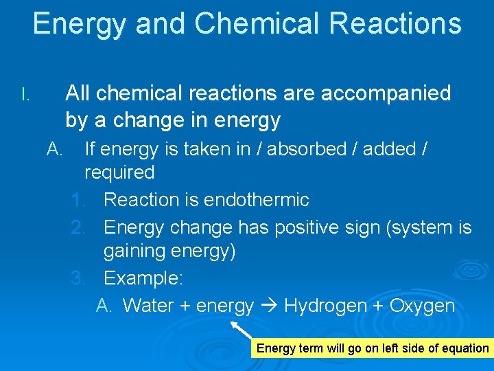 Energy and Chemical Reactions I. All chemical reactions are accompanied by a change in