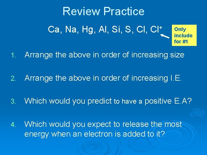 Review Practice Ca, Na, Hg, Al, Si, S, Cl+ Only include for #1 1.