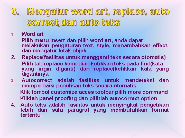 6. Mengatur word art, replace, auto correct, dan auto teks Word art Pilih menu 6. Mengatur word art, replace, auto correct, dan auto teks Word art Pilih menu
