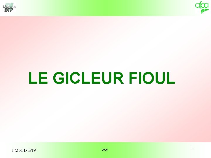 LE GICLEUR FIOUL J-M R. D-BTP 2006 1 