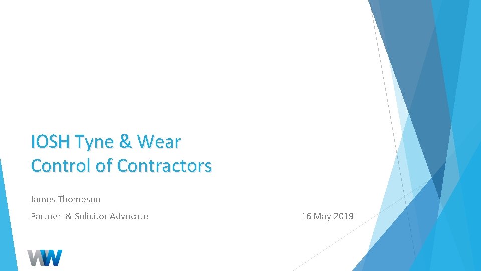 IOSH Tyne & Wear Control of Contractors James Thompson Partner & Solicitor Advocate 16