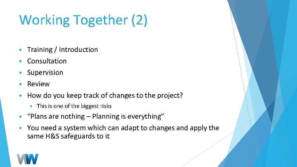 Working Together (2) § § § Training / Introduction Consultation Supervision Review How do