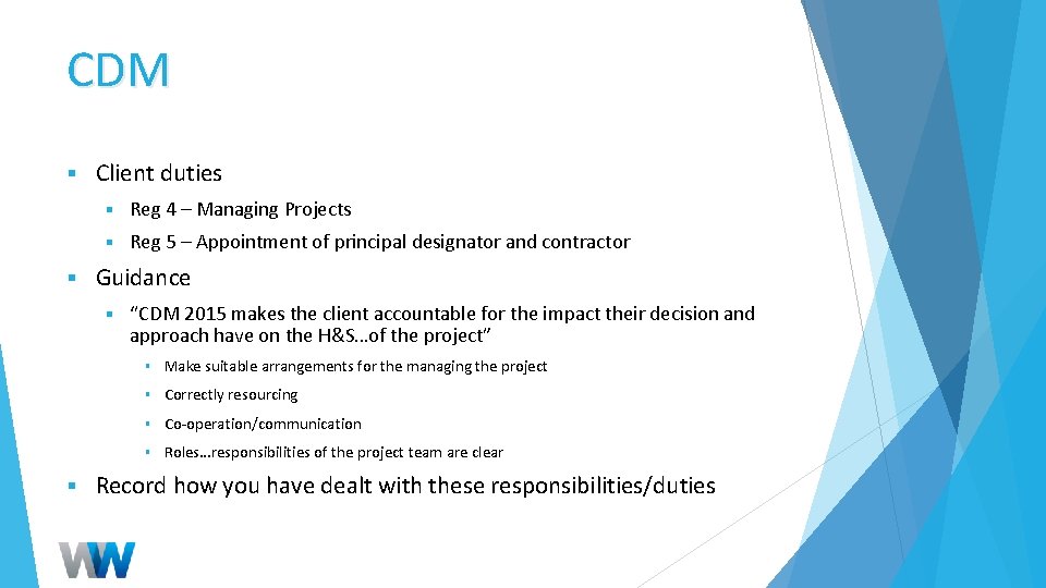 CDM § § Client duties § Reg 4 – Managing Projects § Reg 5
