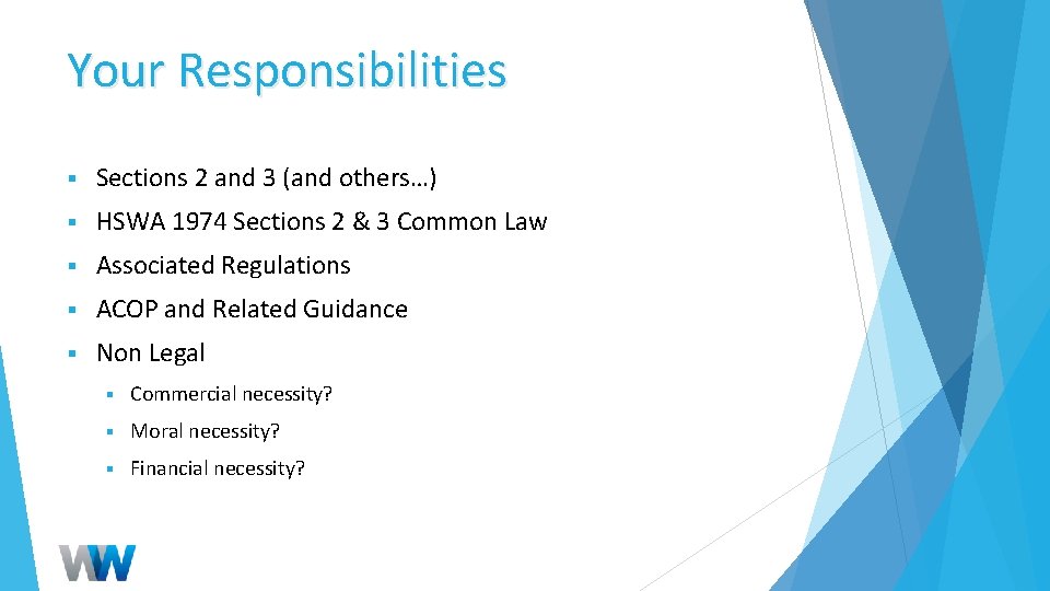 Your Responsibilities § Sections 2 and 3 (and others…) § HSWA 1974 Sections 2