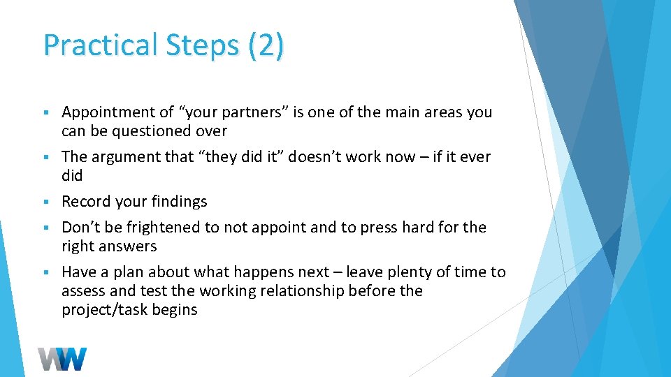 Practical Steps (2) § § § Appointment of “your partners” is one of the