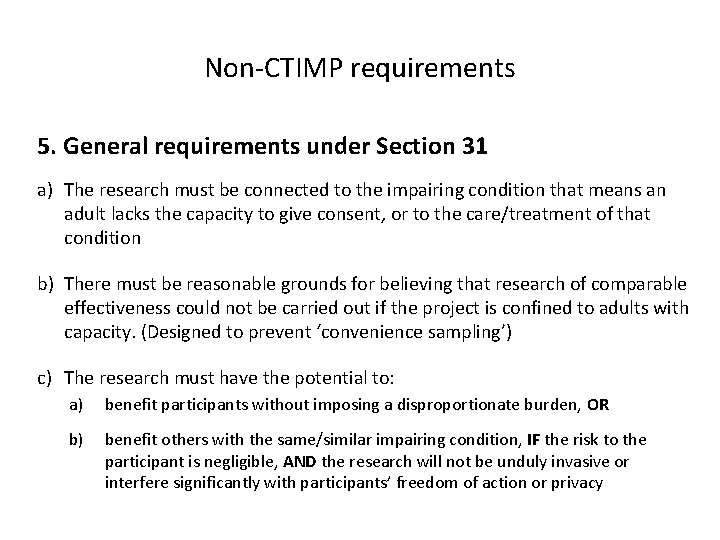 Non-CTIMP requirements 5. General requirements under Section 31 a) The research must be connected