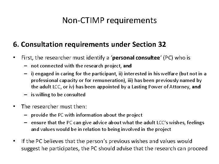Non-CTIMP requirements 6. Consultation requirements under Section 32 • First, the researcher must identify
