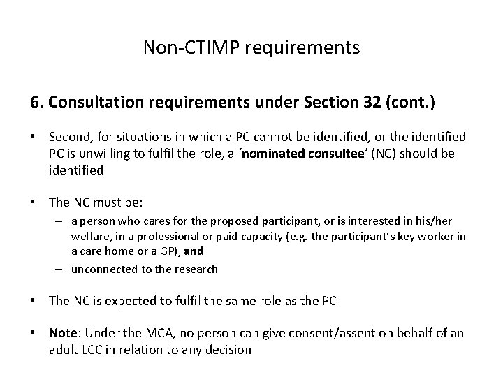 Non-CTIMP requirements 6. Consultation requirements under Section 32 (cont. ) • Second, for situations