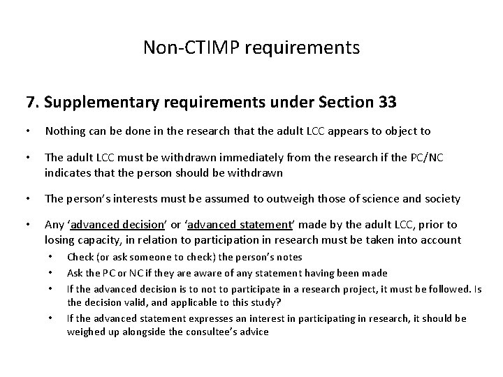 Non-CTIMP requirements 7. Supplementary requirements under Section 33 • Nothing can be done in