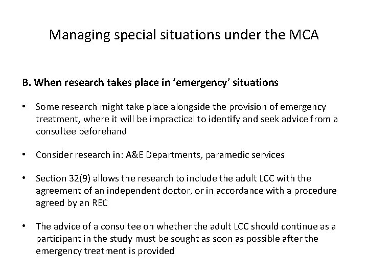 Managing special situations under the MCA B. When research takes place in ‘emergency’ situations