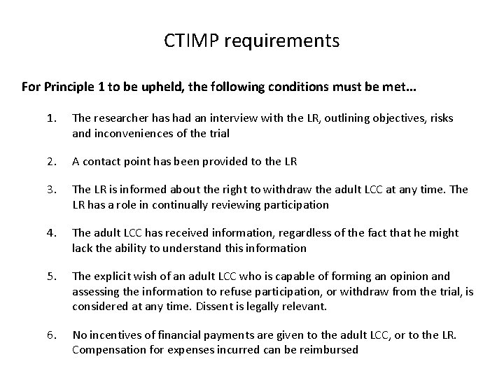 CTIMP requirements For Principle 1 to be upheld, the following conditions must be met.