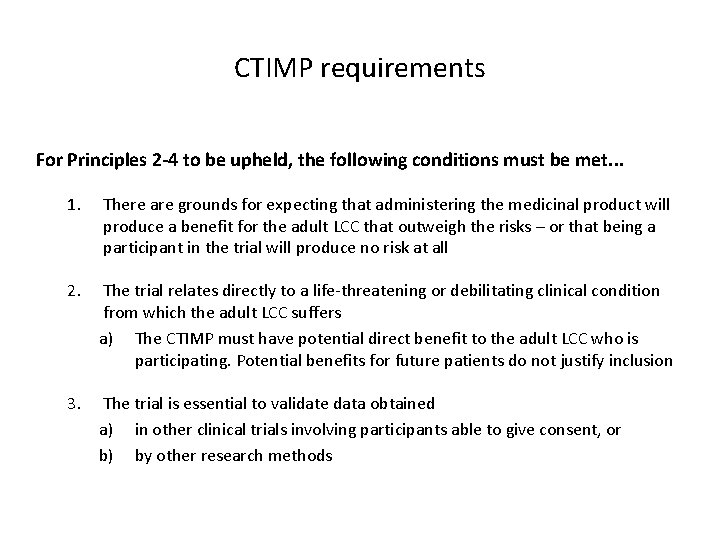 CTIMP requirements For Principles 2 -4 to be upheld, the following conditions must be