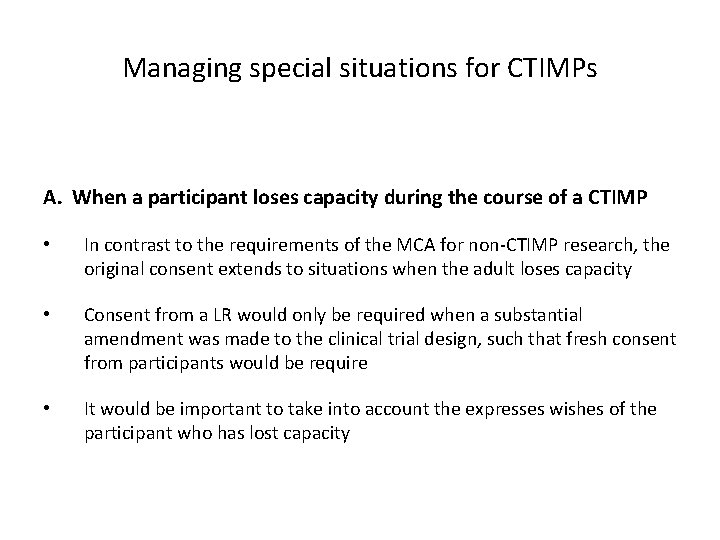 Managing special situations for CTIMPs A. When a participant loses capacity during the course